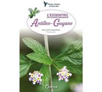L'essentiel des plantes médicinales Antilles-Guyane - Jean-Louis Longuefosse - Orphie G.doyen Editions - broché - Guide