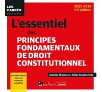 L'essentiel Des Principes Fondamentaux De Droit Constitutionnel - Edition 2025-2026