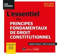 L'essentiel des principes fondamentaux de droit constitutionnel Isabelle Thumerel (Auteur), Gilles Toulemonde (Auteur)