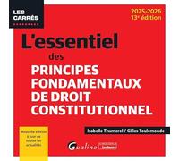 L'essentiel des principes fondamentaux de droit constitutionnel: Nouvelle édition à jour de toutes les actualités (2024-2025)