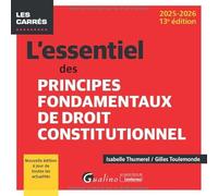 L'essentiel des principes fondamentaux de droit constitutionnel: Nouvelle édition à jour de toutes les actualités (2024-2025)