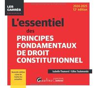 L'essentiel des principes fondamentaux de droit constitutionnel: Nouvelle édition à jour de toutes les actualités (2024-2025)