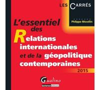 L'essentiel Des Relations Internationales Et De La Géopolitique Contemporaines - Edition 2015