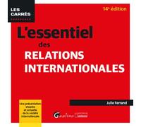 L'essentiel des relations internationales Une présentation vivante et actuelle de la société internationale - Julie Ferrand - Gualino Eds - Poche - Etude