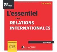 L'essentiel des relations internationales: Une présentation vivante et actuelle de la société internationale