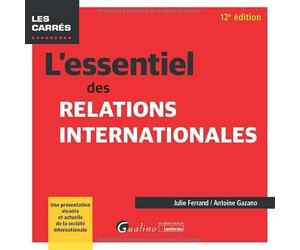 L'essentiel des relations internationales: Une présentation vivante et actuelle de la société internationale