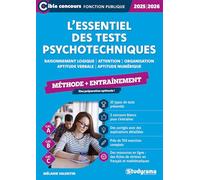L'essentiel des tests psychotechniques - Méthode + entraînement (Catégories A, B et C - Édition 2025-2026): Raisonnement logique - Attention - Organisation - Aptitude verbale - Aptitude numérique