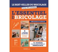L'essentiel du bricolage: Le best-seller du bricolage - édition mise à jour - 71 vidéos pour une mise en pratique immédiate -