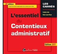 L'ESSENTIEL DU CONTENTIEUX ADMINISTRATIF - 3ÈME ÉDITION: À JOUR DE LA LOI DE MODERNISATION DE LA JUSTICE DU XXIE SIÈCLE