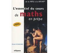 L'essentiel du cours de mathématiques en prépa - De la MPSI à la MP-MP* - Nouvelle édition - Michel Gonnord - Ellipses - broché - Scolaire / Universitaire
