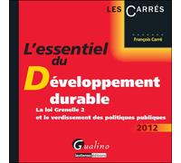 L'essentiel du développement durable La loi grenelle 2 et le verdissement des politiques publiques - François Carré - Gualino Eds - broché - Etude