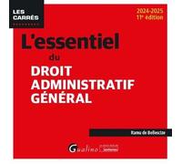 L'essentiel du droit administratif général: À jour des dernières évolutions législatives et jurisprudentielles