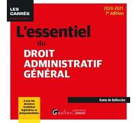 L'essentiel du droit administratif général: À jour des dernières évolutions législatives et jurisprudentielles (2020-2021)