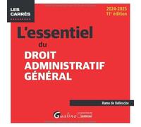 L'essentiel du droit administratif général: À jour des dernières évolutions législatives et jurisprudentielles