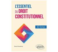 L'essentiel Du Droit Constitutionnel - 40 Fiches