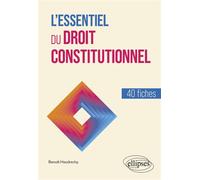 L'essentiel du droit constitutionnel En 40 fiches - Benoît Haudrechy - Ellipses - broché - Etude