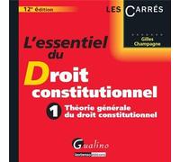 L'essentiel du Droit constitutionnel: Tome 1, Théorie générale du droit constitutionnel