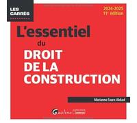 L'essentiel du droit de la construction: Une présentation pratique et concrète de la législation en vigueur en matière de construction et ... visant à adapter la responsabilité civile