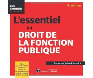 L'essentiel du droit de la fonction publique: À jour du décret du 24 juillet 2025 relatif au recrutement dans la FP (en vigueur le 01/10/2025)
