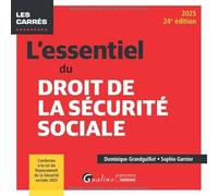 L'essentiel du droit de la Sécurité sociale: Conforme à la loi de financement de la Sécurité sociale 2025