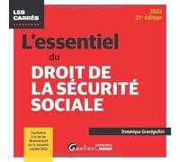 L'essentiel du droit de la Sécurité sociale: Conforme à la loi de financement de la Sécurité sociale pour 2022