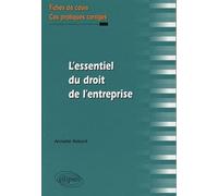 L'essentiel du droit de l'entreprise: Fiches de cours et cas pratiques corrigés