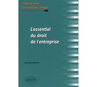 L'essentiel du droit de l'entreprise. Fiches de cours et cas pratiques corrigés - Annette Rebord - Ellipses - broché - Scolaire / Universitaire