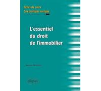 L'essentiel du droit de l'immobilier. Fiches de cours et cas pratiques corrigés - Gurvan Branellec - Ellipses - broché - Scolaire / Universitaire