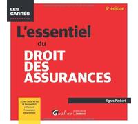 L'essentiel du droit des assurances: À jour de la loi du 28 février 2022 réformant l'assurance emprunteur