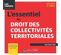 L'essentiel du droit des collectivités territoriales: À jour de la loi du février 2022 (dite loi 3DS)