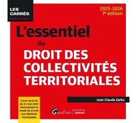 L'essentiel Du Droit Des Collectivités Territoriales - Edition 2025-2026