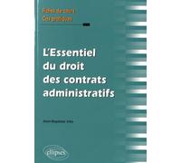 L'essentiel Du Droit Des Contrats Administratifs