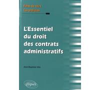 L'essentiel Du Droit Des Contrats Administratifs