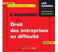 L'ESSENTIEL DU DROIT DES ENTREPRISES EN DIFFICULTÉ - 6ÈME ÉDITION: À JOUR DE LA LOI « SAPIN II » DU 9 DÉCEMBRE 2016