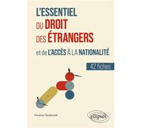 L'essentiel du droit des étrangers et de l'accès à la nationalité En 42 fiches - Maxime Tandonnet - Ellipses - broché - Etude