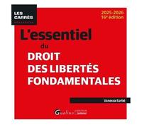 L'essentiel Du Droit Des Libertés Fondamentales - Edition 2025-2026