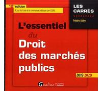 L'essentiel du Droit des marchés publics: Une présentation rigoureuse de l'ensemble des règles du droit des marchés publics (2019-2020) (12e éd.)