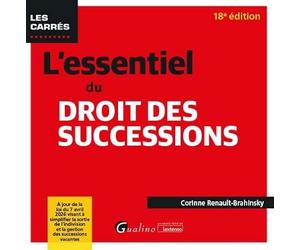 L'essentiel du droit des successions: À jour de la loi du 7 avril 2026 visant à simplifier la sortie de l'indivision et la gestion des successions vacantes