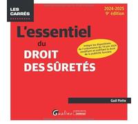 L'essentiel du droit des sûretés: Intègre les dispositions de l'ordonnance du 19 juin 2024 modifiant et codifiant le droit de la publicité foncière (2024-2025)