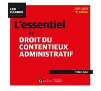 L'essentiel Du Droit Du Contentieux Administratif - Edition 2025-2026
