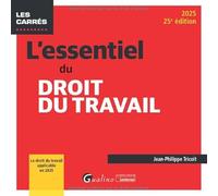 L'essentiel du droit du travail: Le droit du travail applicable en 2025