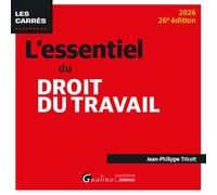 L'essentiel du droit du travail Le droit du travail et le droit de la protection sociale applicables en 2026 - Jean-Philippe Tricoit - Gualino Eds - broché - Etude