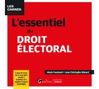 L'essentiel du droit électoral À jour de la loi du 21 mai 2024 visant à sécuriser et à réguler l'espace numérique - Jean-Christophe Ménard - Gualino Eds - broché - Etude