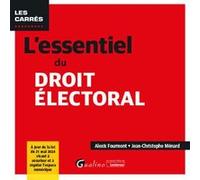 L'essentiel du droit électoral Jean-Christophe Ménard (Auteur), Alexis Fourmont (Auteur)