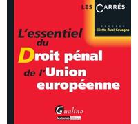 l'essentiel du droit pénal de l'union européenne