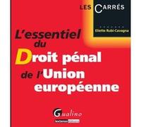 L'essentiel du droit pénal de l'union européenne Eliette Rubi-Cavagna (Auteur)