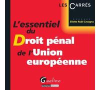 L'essentiel du droit pénal de l'union européenne - Eliette Rubi-Cavagna - Gualino Eds - broché - Etude