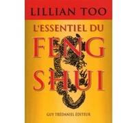 L'essentiel du feng shui Lillian Too (Auteur), Bernard Dubant (Traduction)