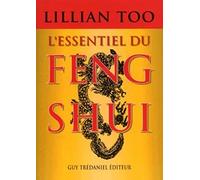 L'essentiel du feng shui : Relations, santé, prospérité