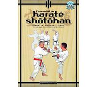 L'essentiel du karaté shotokan: technique, enchainements, combat